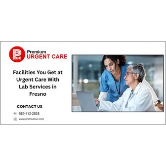 /facilities-you-get-at-urgent-care-with-lab-services-in-fresno_373638.jpg